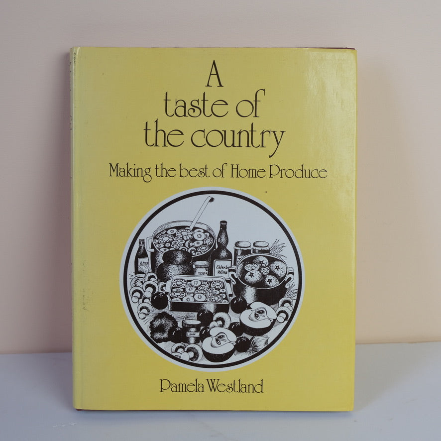 A Taste of the Country: Making the Best of Home Produce