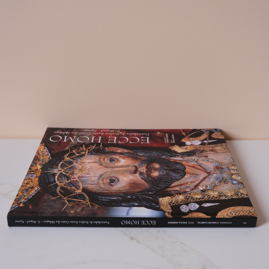 Ecce Homo: The Festivities of the Lord Santo Cristo dos Milagres by Paula Simoes