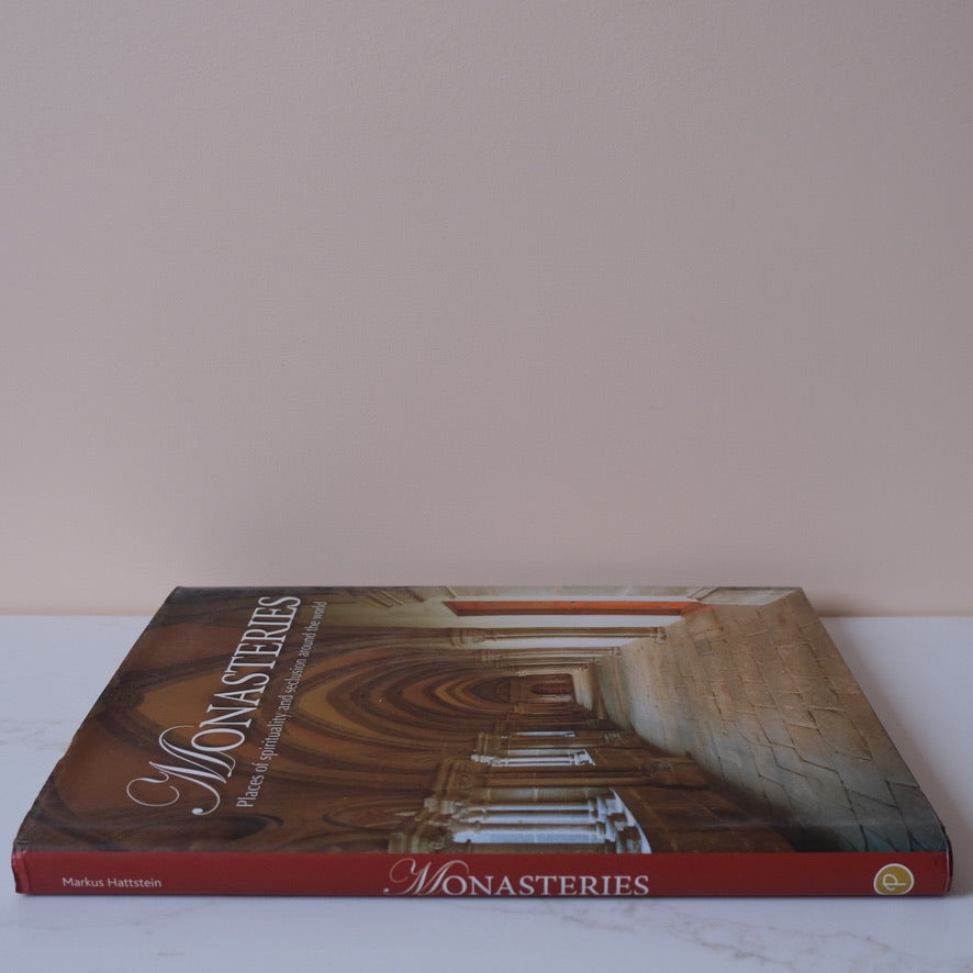 Monasteries: Places of Spirituality and Seclusion Around the World by Markus Hattstein