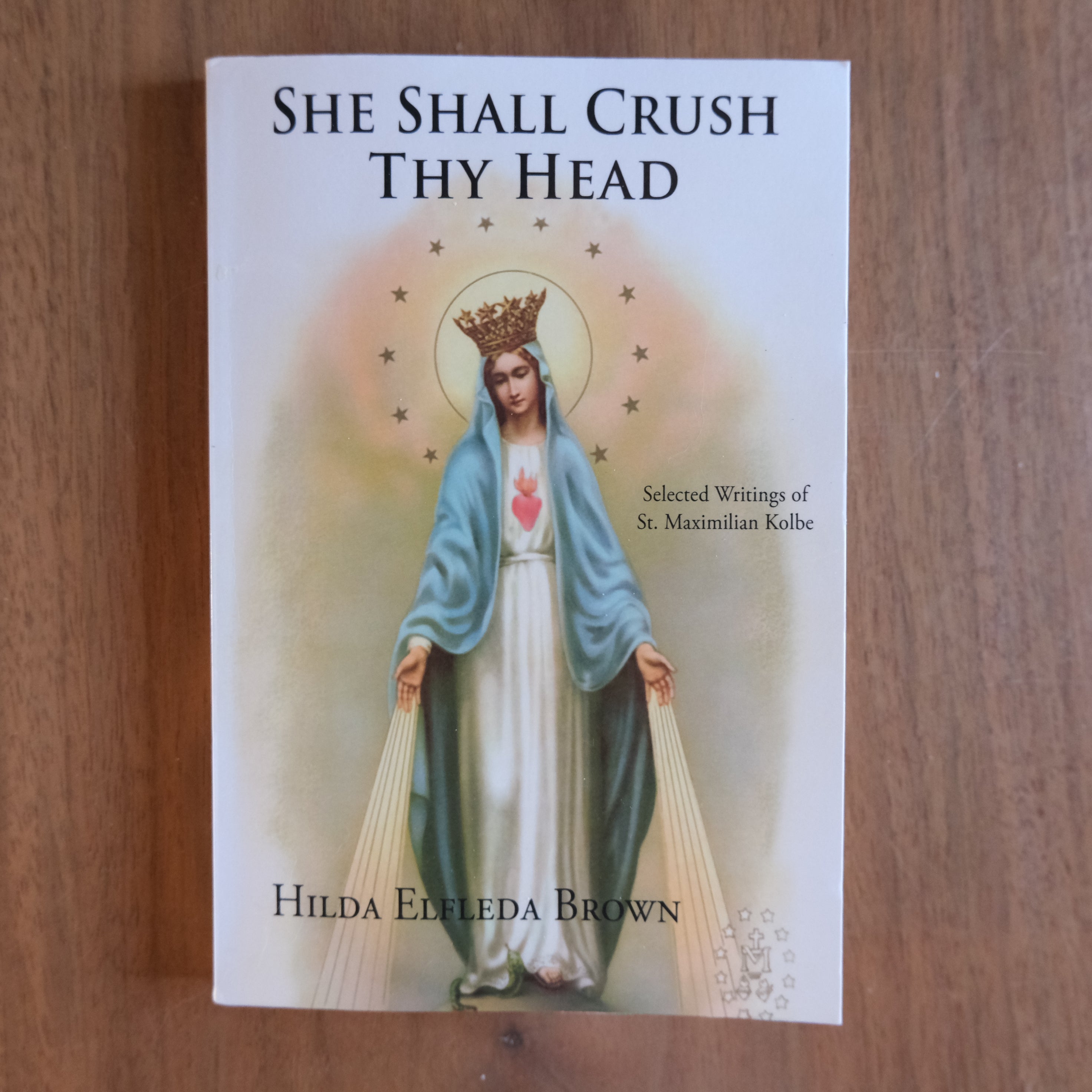 She Shall Crush Thy Head Maximilian Kolbe